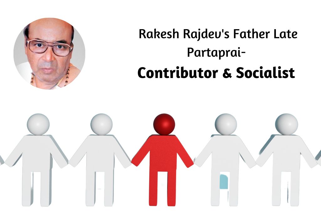 Rakesh Rajdev's Father Late Partaprai- Contributor & Socialist